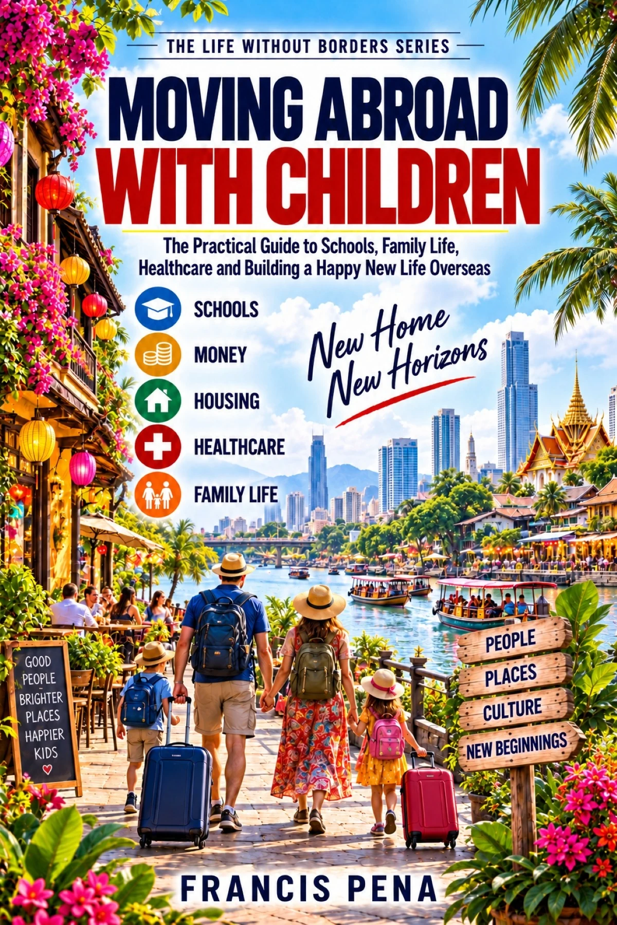 Front cover of Moving Abroad With Children by Francis Pena