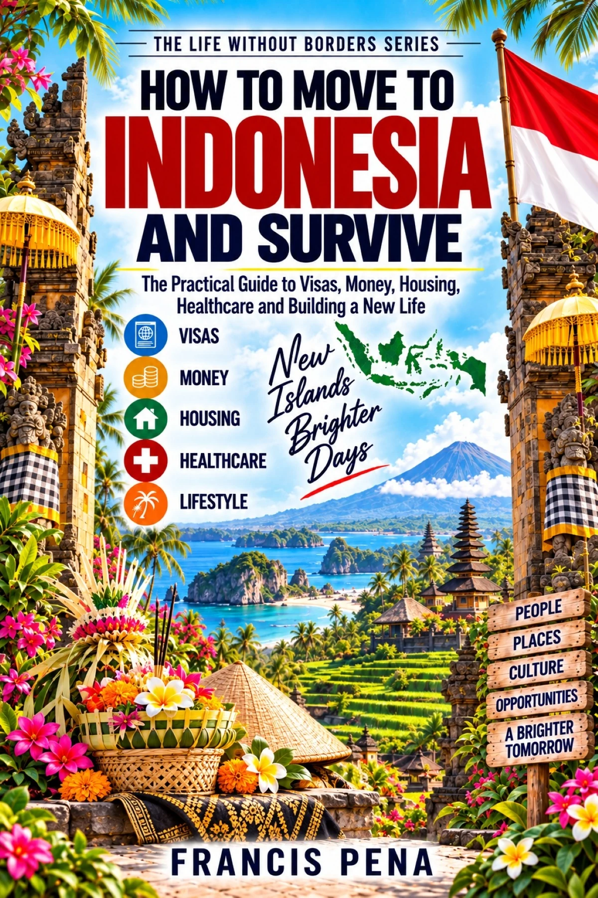 Front cover of How to Move to Indonesia and Survive by Francis Pena
